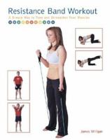 Resistance Band Workout: A Simple Way to Tone and Strengthen Your Muscles 1856487245 Book Cover