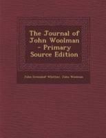 The Journal of John Woolman - Primary Source Edition 1294309919 Book Cover