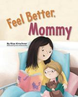 Feel Better, Mommy 1733615865 Book Cover