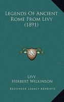 Legends Of Ancient Rome From Livy (1891) 116552824X Book Cover