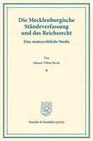Die Mecklenburgische Standeverfassung Und Das Reichsrecht: Eine Staatsrechtliche Studie 3428161807 Book Cover