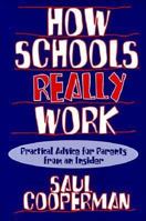 How Schools Really Work: Practical Advice for Parents from an Insider 0812693353 Book Cover