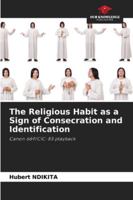 The Religious Habit as a Sign of Consecration and Identification 6208831431 Book Cover