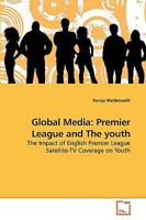 Global Media: Premier League and The youth 3639225678 Book Cover