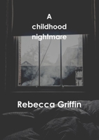 A childhood nightmare 0244502714 Book Cover