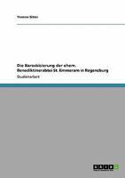 Die Barockisierung der ehem. Benediktinerabtei St. Emmeram in Regensburg 3640179536 Book Cover