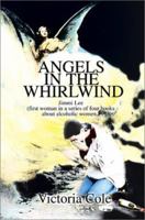 Angels in the Whirlwind: Jimmi Lee (First Woman in a Series of Four Books About Alcoholic Women 0595228984 Book Cover