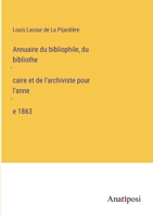 Annuaire du bibliophile, du bibliothécaire et de l'archiviste pour l'année 1863 338270062X Book Cover