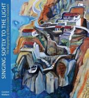 Singing Softly to the Light: The Biography of Mary Louise Colouris 1910065889 Book Cover