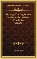 Beitr GE Zur Englischen Geschichte Im Zeitalter Elisabeths 1144801478 Book Cover