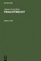 Frachtrecht II CMR: 2., Vollig Neu Bearbeitete Auflage 3110168030 Book Cover