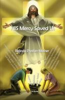 His Mercy Saved Us 148093013X Book Cover
