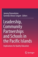 Leadership, Community Partnerships and Schools in the Pacific Islands: Implications for Quality Education 9811564825 Book Cover