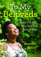 To My Beloveds: Letters on Faith, Race, Loss, and Radical Hope 0827237278 Book Cover