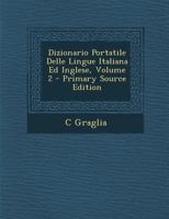 Dizionario Portatile Delle Lingue Italiana Ed Inglese, Volume 2 - Primary Source Edition 1293270660 Book Cover