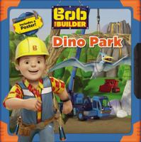 Bob the Builder: Dino Park 0316548146 Book Cover