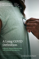 A Long COVID Definition: A Chronic, Systemic Disease State with Profound Consequences 0309719089 Book Cover