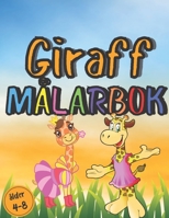 Målarbok älder 4-8 Giraff: Målarbok för giraff och djurälskare | För barn i åldrarna 4 till 8 | Stort format B08P3QVSHP Book Cover