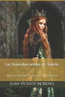Las doncellas nobles de Toledo: Una aventura romántica en la Castilla medieval B0BMSRK97X Book Cover