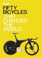 Fifty Bicycles That Changed the World: Design Museum Fifty 1840916303 Book Cover