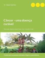 Câncer - uma doença curável: Novas descobertas na medicina 3753426024 Book Cover