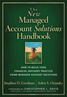 The New Managed Account Solutions Handbook: How to Build Your Financial Advisory Practice Using Separately Managed Accounts 0470222786 Book Cover