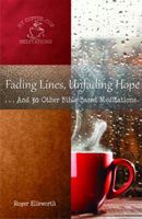 Fading Lines, Unfading Hope: ...and 30 Other Bible-Based Meditations 0999655914 Book Cover