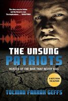 The Unsung Patriots: Heroes of the War That Never Was 0615268323 Book Cover