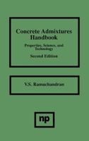 Concrete Admixtures Handbook: Properties Science and Technology 0815513739 Book Cover