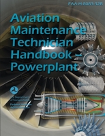 Aviation Maintenance Technician Handbook - Powerplant FAA-H-8083-32B 1998109577 Book Cover