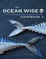 The Ocean Wise Cookbook 2: More Seafood Recipes That Are Good for the Planet 1770502386 Book Cover