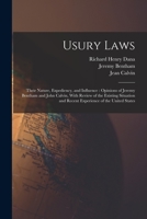 Usury Laws: Their Nature, Expediency, and Influence: Opinions of Jeremy Bentham and John Calvin, With Review of the Existing Situation and Recent Experience of the United States 1240081693 Book Cover