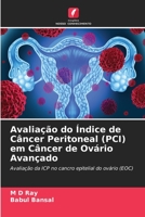Avaliação do Índice de Câncer Peritoneal (PCI) em Câncer de Ovário Avançado: Avaliação da ICP no cancro epitelial do ovário (EOC) 6205885263 Book Cover