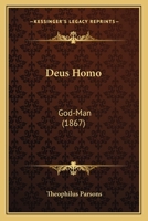 Deus Homo: God-man 1018622225 Book Cover