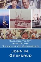Sailing to St. Augustine: Travels of Dursmirg 1479167274 Book Cover