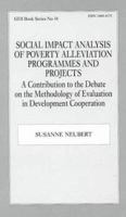 Social Impact Analysis of Poverty Alleviation Programmes and Projects: A Contribution to the Debate on the Methodology of Evaluation in Development Co 0714650498 Book Cover