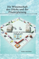 Die Wissenschaft des Glücks und der Finanzplanung: Glücklich zu sein ist wichtiger als reich zu sein B0BD6V5B5F Book Cover