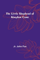 The Little Shepherd of Kingdom Come 935709217X Book Cover