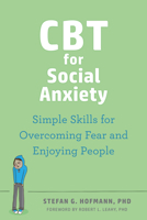 CBT for Social Anxiety: Simple Skills for Overcoming Fear and Enjoying People 1648481205 Book Cover