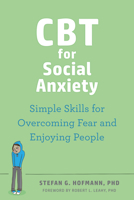 CBT for Social Anxiety: Simple Skills for Overcoming Fear and Enjoying People B0CSJX8VBR Book Cover