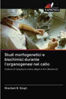 Studi morfogenetici e biochimici durante l'organogenesi nel callo: Culture di Tylophora indica Wight e Arn (Antamul) 6202859636 Book Cover