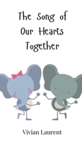 The Song of Our Hearts Together 3690817757 Book Cover