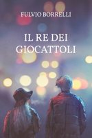 Il re dei giocattoli B0BN21JJ1D Book Cover
