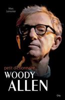 Le petit dictionnaire de Woody Allen 2824602333 Book Cover