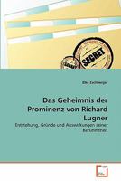 Das Geheimnis der Prominenz von Richard Lugner: Entstehung, Gründe und Auswirkungen seiner Berühmtheit 3639347560 Book Cover