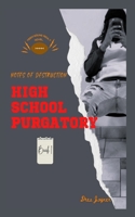 High School Purgatory: Notes of Destruction B09VWRWXNN Book Cover