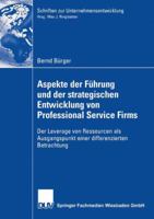 Aspekte Der Fuhrung Und Der Strategischen Entwicklung Von Professional Service Firms: Der Leverage Von Ressourcen ALS Ausgangspunkt Einer Differenzierten Betrachtung 3835000977 Book Cover