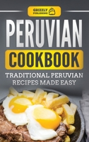 Peruvian Cookbook: Traditional Peruvian Recipes Made Easy 1790401267 Book Cover