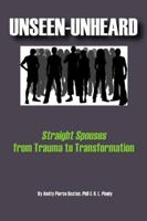 Unseen-Unheard: Straight Spouses from Trauma to Transformation 1771430699 Book Cover