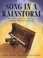 Song in a Rainstorm: The Story of Musical Prodigy Thomas Blind Tom Wiggins B0GN241YRP Book Cover
